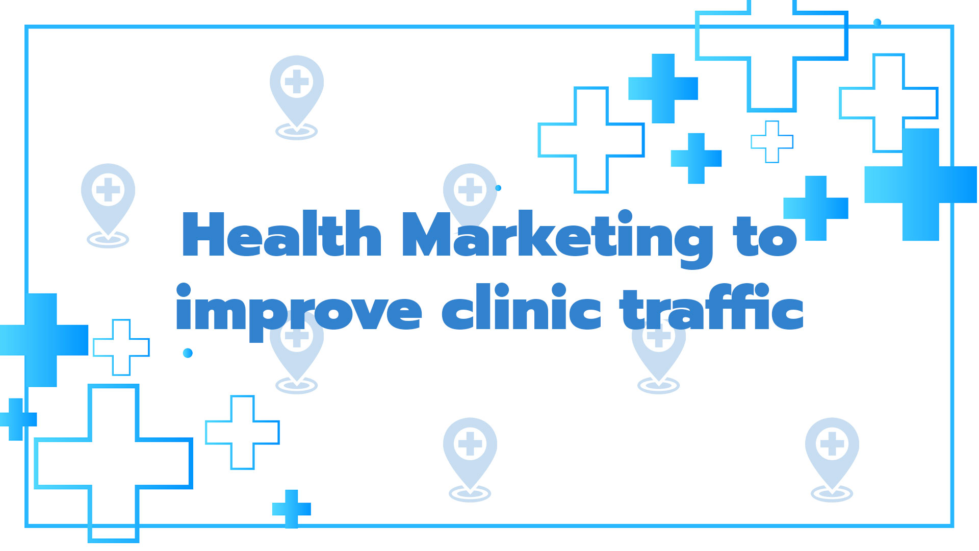 Health Marketing: Increasing Patients in Clinic